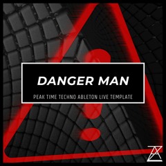 The Danger Man - Peak Time Techno Ableton Template
