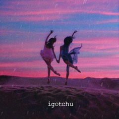 Eileen Yo & Bella Su - igotchu