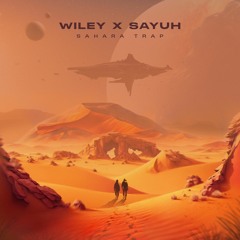 Wiley x Sayuh - Sahara Trap