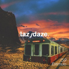 lazydaze.59 // Estimulo