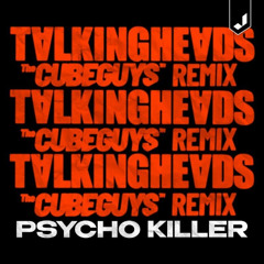 'Psycho Killer' (The Cube Guys Remix Radio Edit)