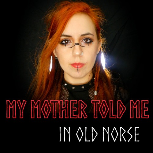 My Mother Told Me Lyrics Old Norse Stream Þat Mælti Mín Móðir (My Mother Told Me In Old Norse) - Cover By