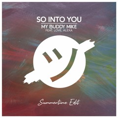 So Into You (Summertime Edit)