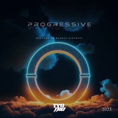 Progressive MashUp Pack 2023 (by Tyo & Tro)