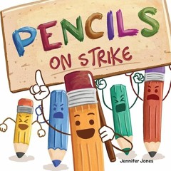 Free read✔ Pencils on Strike: A Funny, Rhyming, Read Aloud Kids Book For Preschool, Kindergarten