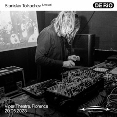 Stanislav Tolkachev live in Florence x DE RIO [20.05.2023]
