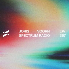 Spectrum Radio 367 by JORIS VOORN | BOg Guest Mix