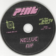 P!nk - Get The Party Started (NELLUC Flip)