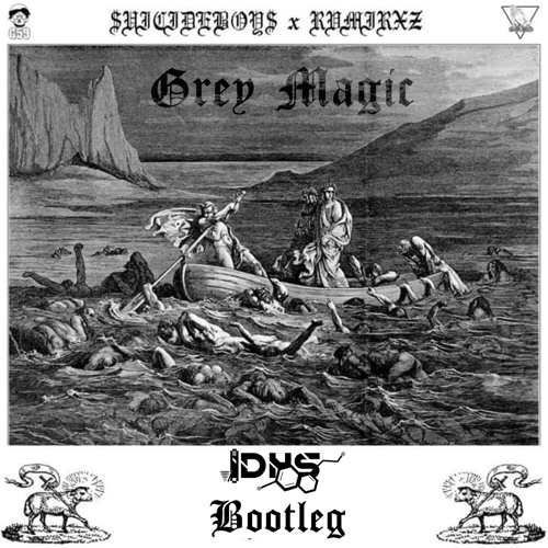 $uicideboy$ X Ramirez  - Grey Magic [IDHS Bootleg]