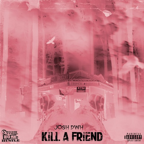 Kill a Friend (Snippet) - Josh DWH