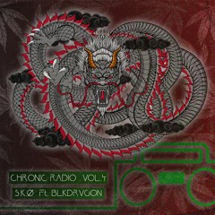 Chronic Radio Vol.4 | Ft. BLKDRVGON