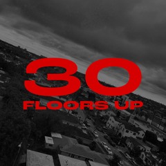 30 Floors Up