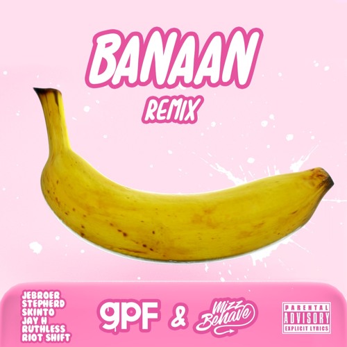 Jebroer - Gaan Met Die Banaan (GPF & Mizz Behave's Laser Piep Kick Edit of Riot Shift's Vegang Edit)