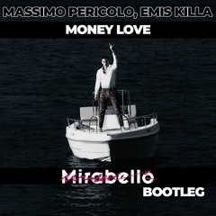 Massimo Pericolo, Emis Killa - Money Love (Mirabello Bootleg)