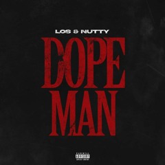 Los and Nutty - Dope Man