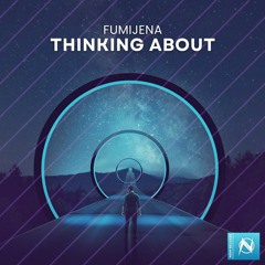 Fumijena - Thinking About [NGM Release]