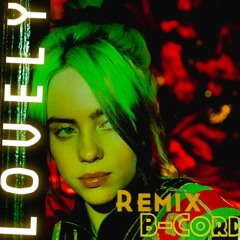 Billie Eilish, Khalid - lovely (B-Cord Remix )