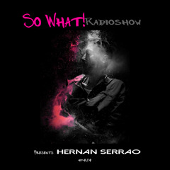 So What Radioshow 424/Hernan Serrao