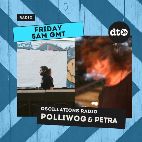 Oscillations Radio #010 with Polliwog & Petra