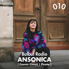 Bulbul Radio 010 - Ansonica