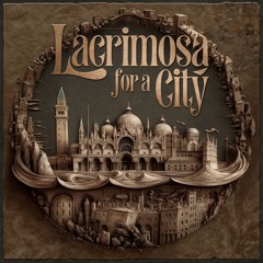 Lacrimosa For A City