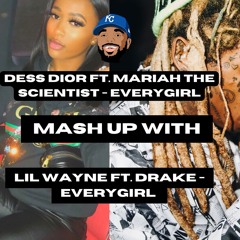 Dess Dior ft. Mariah The Scientist - Stone Cold x Lil Wayne - Everygirl [MASH-UP]