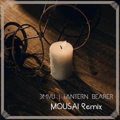 DMVU- Lantern Bearer (Mousai Remix)