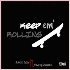 Keep em' rolling - Feat Young Dossah