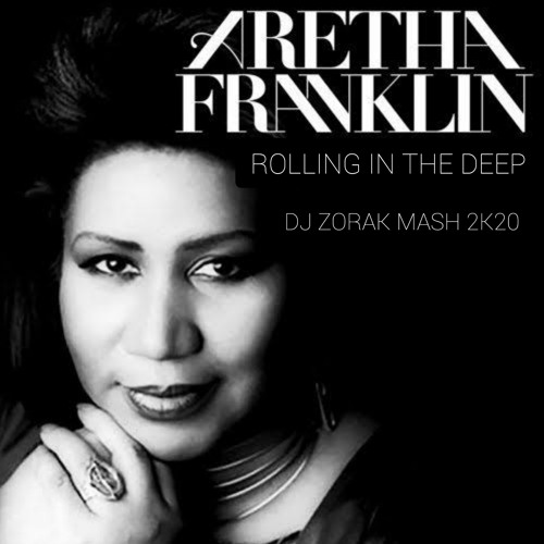 Stream Aretha Franklin Offer N Allan Natal - Rolling In The Deep (Zorak Rio  Mash 2k20) FREE DOWNLOAD by DJ ZORAK (MX) | Listen online for free on  SoundCloud