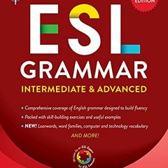 [Access] EBOOK 🧡 ESL Grammar: Intermediate & Advanced (English as a Second Language