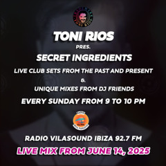 Toni Rios - Secret Ingredients @ Radio Vilasound Ibiza 92.7 FM - LIVE MIX FROM June 14, 2025