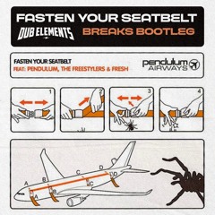 FASTEN YOUR SEATBELT (DUB ELEMENTS BOOTLEG)