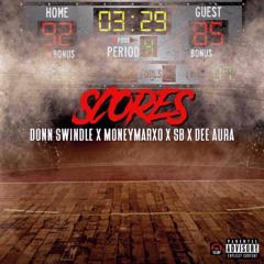 Dee Aura x Shawny Binladen x Don swindle x MoneyMarxo “SCORES”(@moneymarxo)