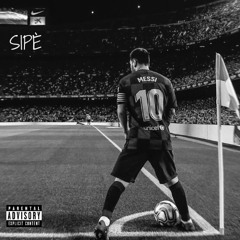 SIPÈ - MESSI (AFROBEATS)