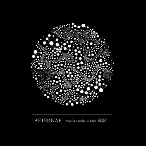 aeternae (PlayBeat) _ Wafo Radio Show //021 //