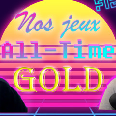 Nos Jeux ALL-TIME GOLD | Épisode #8 - Field of View Podcast