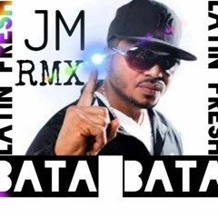 BATA BATA - Latin Fresh (JM RMX)