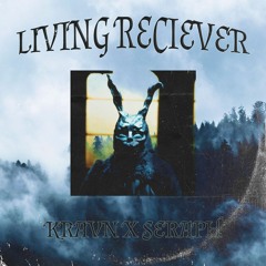 LIVING RECIEVER (PROD. SERAPH)