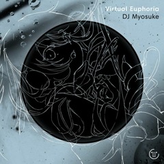 DJ Myosuke - Virtual Euphoria