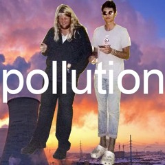 POLLUTION (feat. it's thoms)