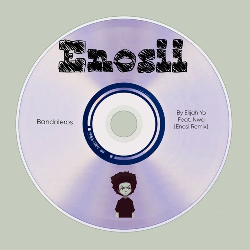 Bandolero X Elijah Yo X NWA X Enosii