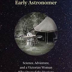 [Access] PDF 📨 Dante and the Early Astronomer: Science, Adventure, and a Victorian W