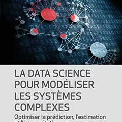 [Télécharger en format epub] La Data Science pour modéliser les systèmes complexes : Optimiser l
