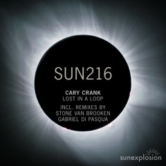 SUN216: Cary Crank - Lost In A Loop (Extended Mix) [Sunexplosion]
