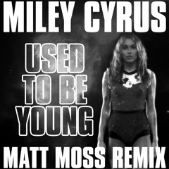 Used To Be Young (Matt Moss Remix)
