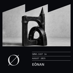 SØNO.CAST 016 - EÒNAN