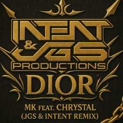 MK Feat. Chrystal - Dior (JGS & INTENT Remix)