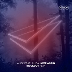 Alok, Alida - Love Again (BLCKØUT Flip)
