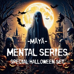 MÄYÄ @ MENTAL SERIES (SPECIAL HALLOWEEN SET) 2025