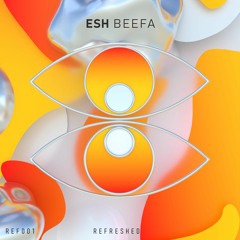 ESH - BEEFA [OUT NOW]